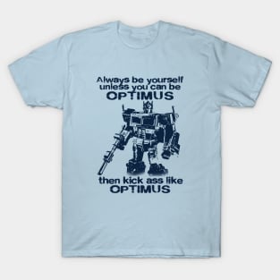 ALWAYS BE OPTIMUS T-Shirt